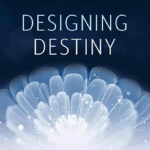 Designing Destiny: Heartfulness Practices to Find Your Purpose and Fulfill Your Potential