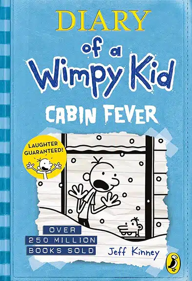 Diary of a Wimpy Kid: Cabin Fever by Jeff Kinney; ISBN- 9780141343006, Year of Publication- 2013, Genre- Children (9-12) CHI
