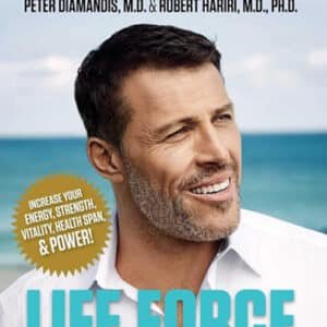 Life Force: How Breakthroughs in Precision Medicine Can Transform the Quality of Your Life & Those You Love