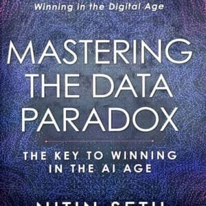 Mastering the Data Paradox: The Key to Winning in the AI Age, Author: Nitin Seth Publisher: Penguin Business (Penguin Random House India)