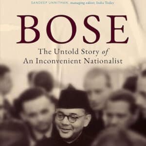 Bose: The Untold Story of An Inconvenient Nationalist by Chandrachaur Ghose, ISBN - 9780670096008, Publication - Penguin Viking, Year - 2022 Genre- BIOGRAPHY (BIO)